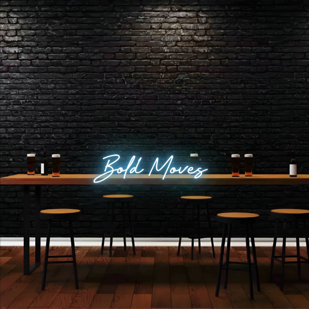 Bold Moves – Neon Sign
