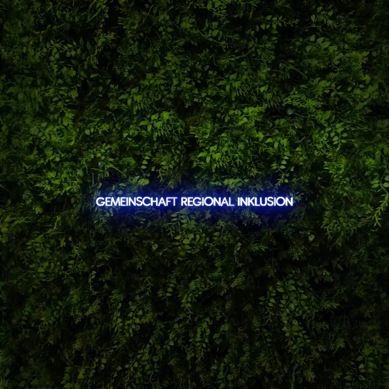 GEMEINSCHAFT REGIONAL INKLUSION – Neon Sign